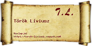 Török Líviusz névjegykártya